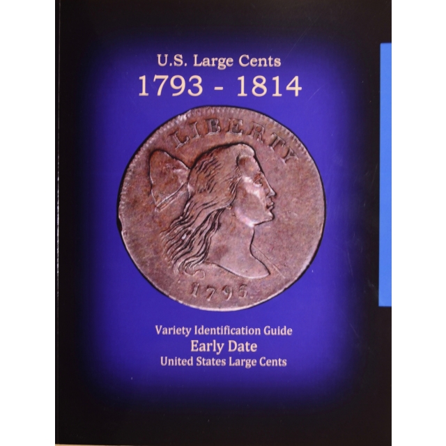 U.S. Large Cents 1793-1814 Variety Identification Guide, by Robert Powers