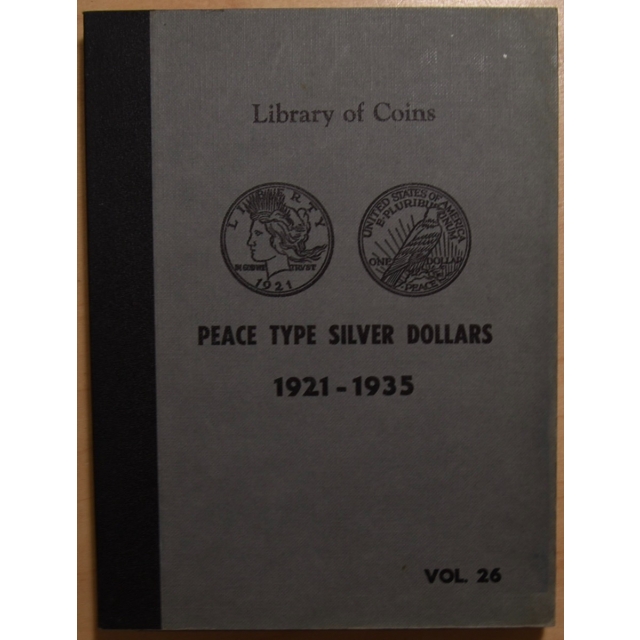 Library of Coins Volume 26, Peace Type Silver Dollars (1921-1935)