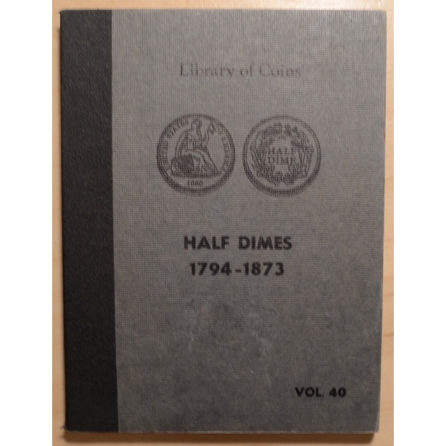 Library of Coins Volume 40, Half Dimes (1794-1873)