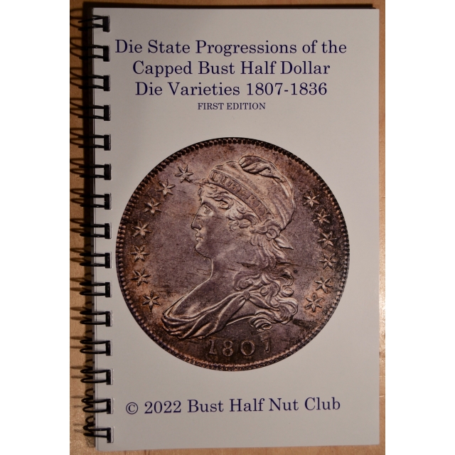 (Print & PDF combo) Die State Progressions of Capped Bust Half Dollar Die Varieties, by BHNC