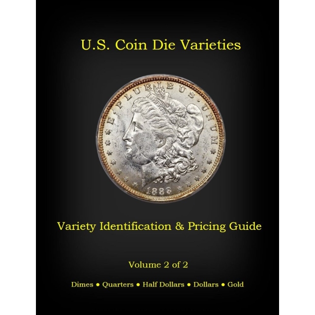 U.S. Coin Die Varieties, Variety Identification and Pricing Guide Volume 2, by Robert Powers