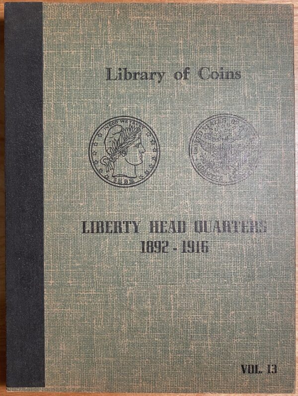 (2nd) Library of Coins Volume 13, Liberty Head Quarters, 1892 - 1916