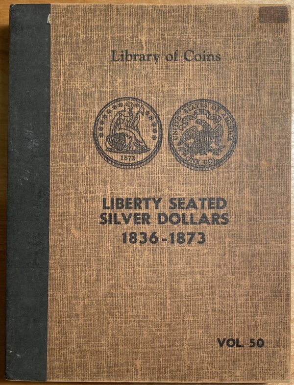 (2nd) Library of Coins Volume 50, Liberty Seated Silver Dollars, 1836 - 1873