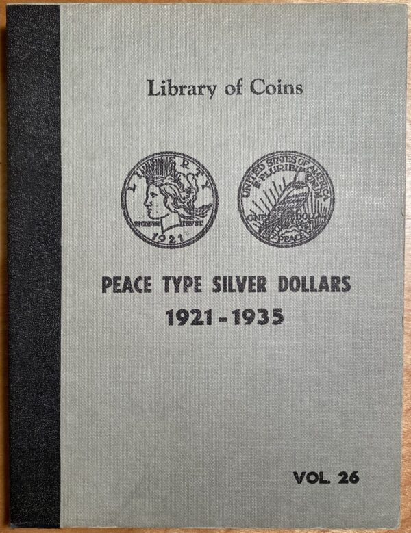 (2nd) Library of Coins Volume 26, Peace Type Silver Dollars, 1921 - 1935