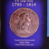 U.S. Large Cents, Volumes 1 & 2 Variety Identification Guides, by Robert Powers