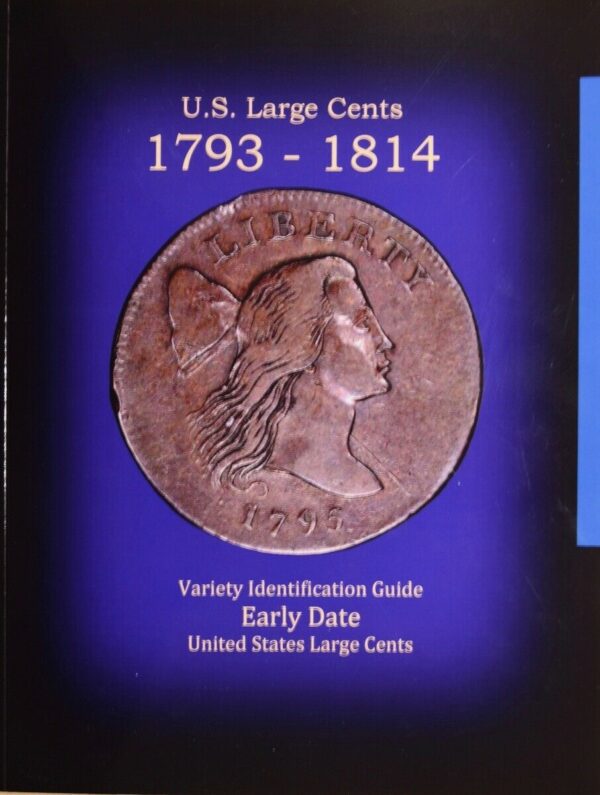 U.S. Large Cents, Volumes 1 & 2 Variety Identification Guides, by Robert Powers