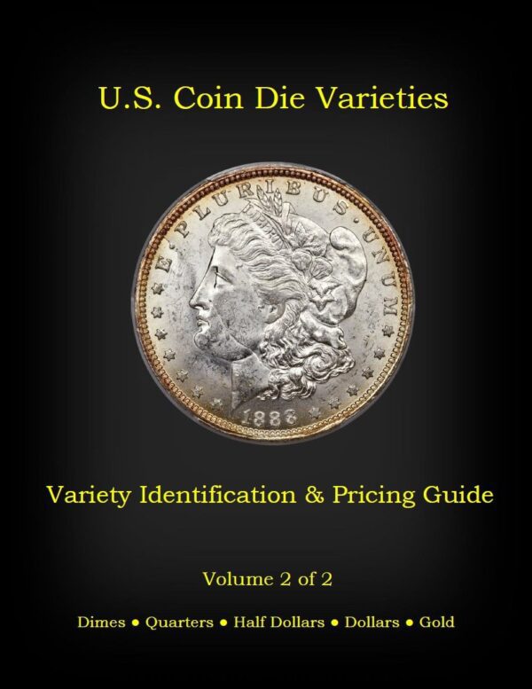 U.S. Coin Die Varieties, Variety Identification and Pricing Guide Volume 2, by Robert Powers