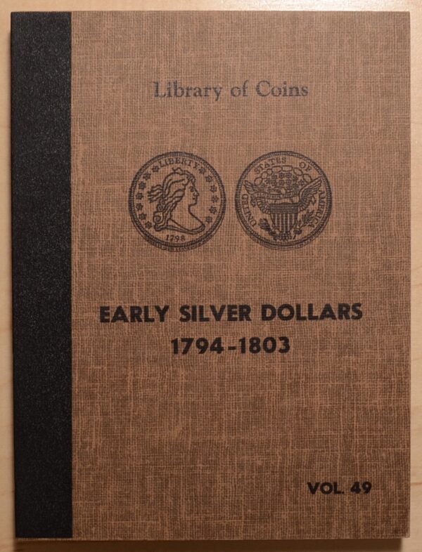 Library of Coins Volume 49, Early Silver Dollars (1794-1803)