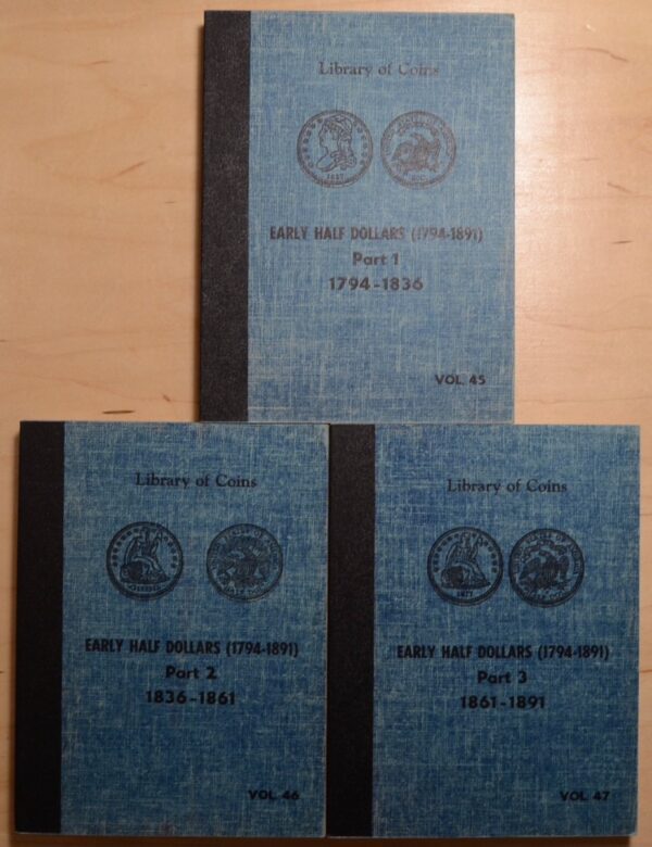 Library of Coins Volumes 45, 46 and 47, Early Half Dollars Part 1 (1794-1836), Part 2 (1836-1861), Part 3 (1861-1891), Complete Set