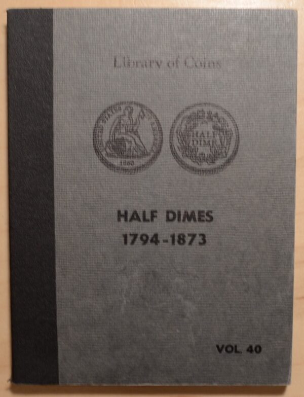 Library of Coins Volume 40, Half Dimes (1794-1873)