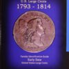 U.S. Large Cents 1793-1814 Variety Identification Guide, by Robert Powers