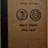 Library of Coins Volume 36, Half Cents (1793-1857)
